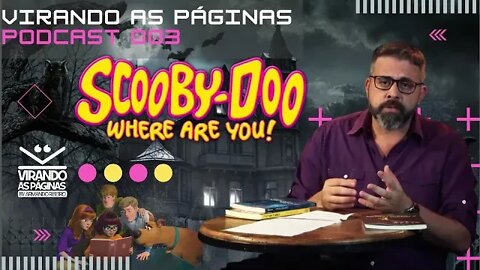 PODCAST 3 Scooby doo Apocalipse Virando as Páginas por Armando Ribeiro