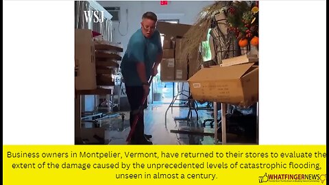 Business owners in Montpelier, Vermont, have returned to their stores to evaluate the extent