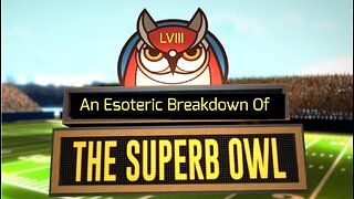 An Esoteric Breakdown Of The Superb Owl...