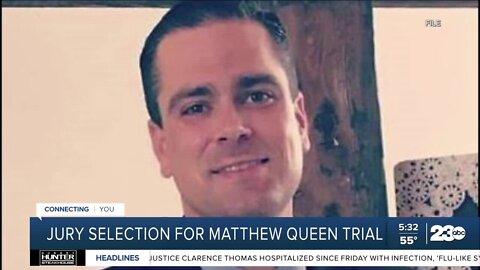 Jury selection for Matthew Queen trial in 'Bakersfield 3' case to start