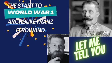 Archduke Franz Ferdinand The start to WW1