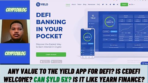 Any Value To The Yield App For DEFI? Is CEDEFI Welcome? Can $YLD 5X? Is It Like Yearn Finance?