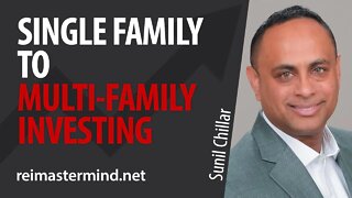 Single Family to Multi-Family Investing with Sunil Chillar
