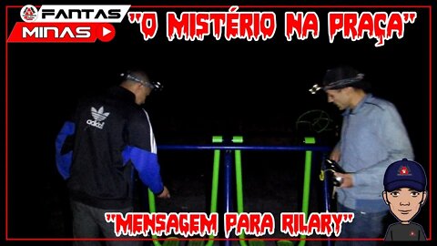 "O Mistério na Praça - Mensagem para Rillary"-EP 71