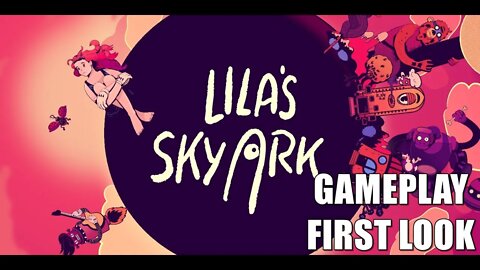 Lila's Sky Ark - Gameplay PC First Look