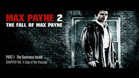 Max Payne 2 - The Fall of Max Payne - Part1 Chapter5