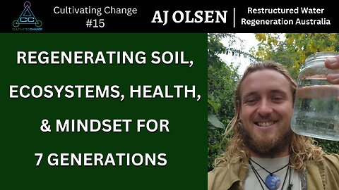 Rebuilding Soil for Seven Generations with Syntropics, Agroforestry, and Water w/AJ Olsen