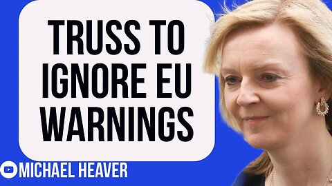 Liz Truss To IGNORE EU Threats On Deal