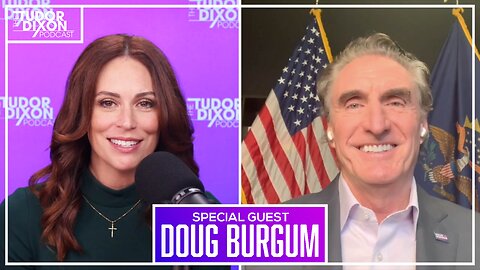 The Tudor Dixon Podcast: Doug Burgum's vision For a Stronger America