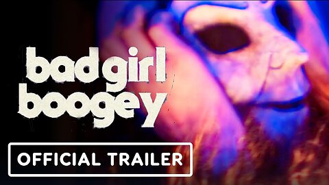 Bad Girl Boogey - Official Trailer
