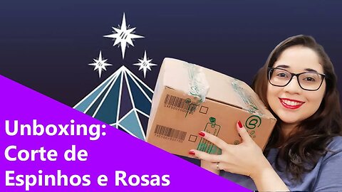UNBOXING CORTE DE ESPINHOS E ROSAS - Detalhes da edição 🌹📚🎒 | Biblioteca da Rô