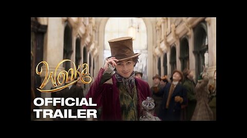 WONKA | Official Trailer