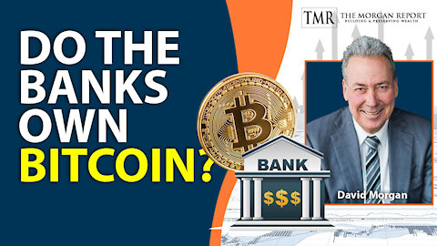 Do The Banks Own Bitcoin?
