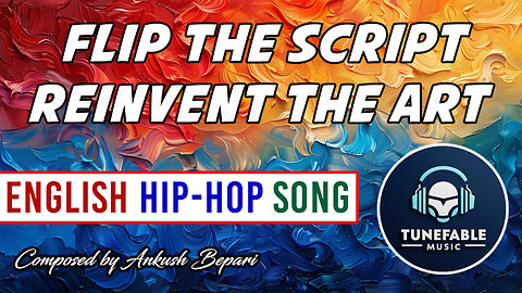 Flip The Script Reinvent The Art || English HiP-HOP Song (Official Music Video)
