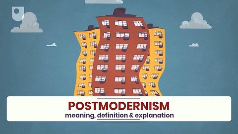 What is POSTMODERNISM?