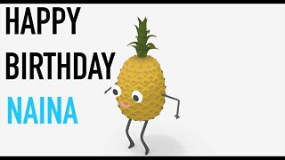 Happy Birthday NAINA! - PINEAPPLE Birthday Song