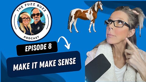 Episode 8 - Make it Make Sense