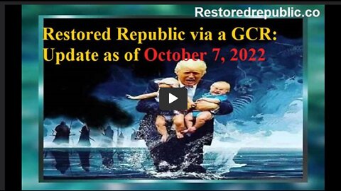 Restored Republic Updates – October 7, 2022