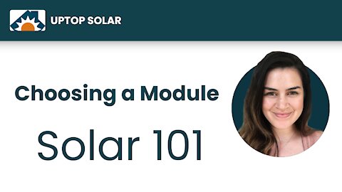 UpTop Solar 101 #6 : Choosing a Module