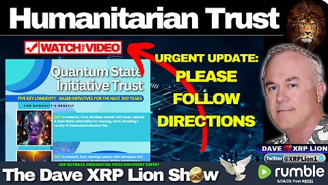 NEW DAVE XRP LION - JUN 19 2023: New Humanitarian Trust Video MUST WATCH