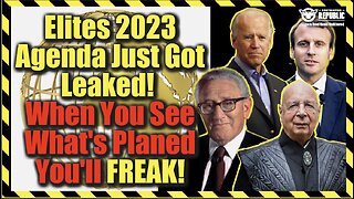 The Elites 2023 Agenda Just Got Leaked! When You See What’s Planned, You’ll Freak!