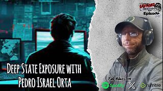 S5 • E541: "Deep State Exposure with former CIA Intelligence Officer, Pedro Israel Orta"