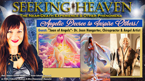 “Angelic Decree to Inspire Others” – Dr. Joan Hangarter – Retired Chiropractor & Angel Artist