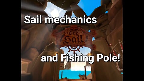 Sail mechanics and Fishing pole now in SAIL VR!