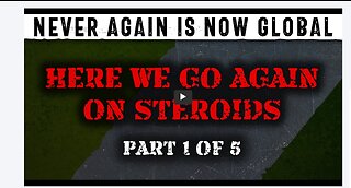 WW3 Update Holocaust: Never Again Is Now Global Part 1-Here We Go Again On Steroids 1 hr