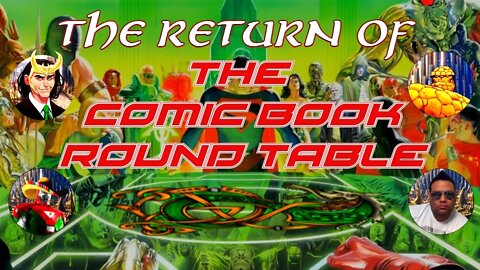 COMIC BOOK ROUND TABLE RETURNS!