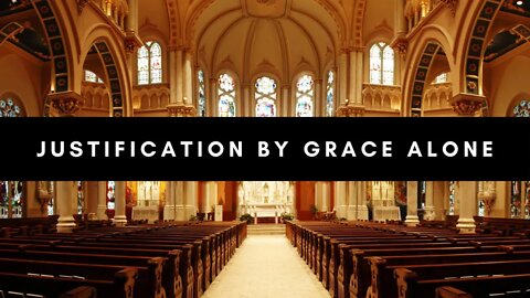 Justification by Grace Alone