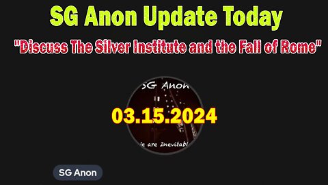 SG Anon Update Today: Sits Down w/ Kirk Elliott to Discuss The Silver Institute and the Fall of Rome