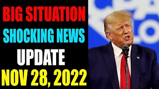 BIG SITUATION SHOCKING NEWS UPDATE OF TODAY'S NOVEMBER 28, 2022