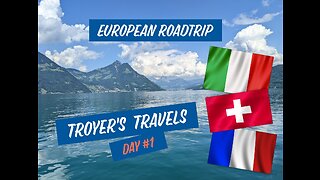 European Roadtrip Vacation of a Lifetime Italy, Switzerland, France Day #1