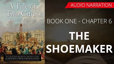 THE SHOEMAKER - A TALE OF TWO CITIES (BOOK - 1) By CHARLES DICKENS | Chapter 6 - Audio Narration