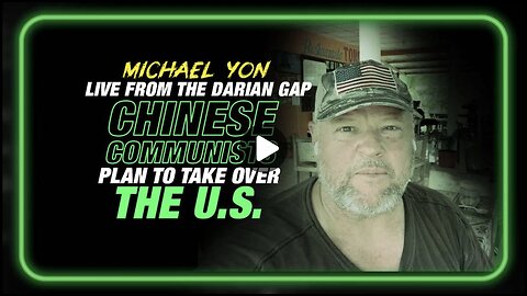 Live from the Darian Gap: Chinese Communists Plan to Take Over the United States Exposed