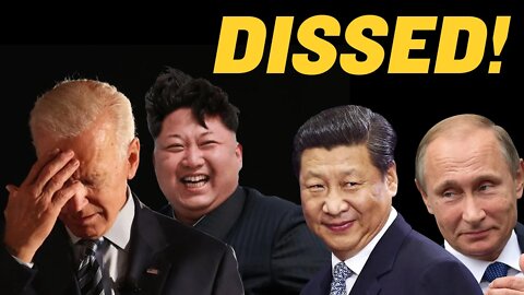 Biden DISSED By China, Russia, North Korea