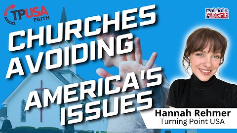 Why Churches Are Avoiding America's Issues | Hannah Reimer, Turning Point USA Faith