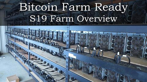 Bitcoin Farm Ready - S19 Farm Overview