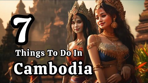 7 Thing To Do In Cambodia