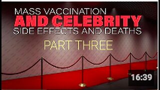 Mass Vaccination and CELEBRITY SIDE EFFECTS/DEATHS Part 3