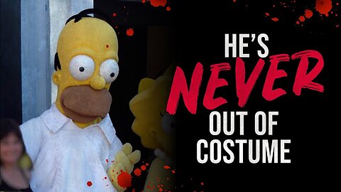 "He's Never Out of Costume" - Universal Studios Simpsons Creepypasta