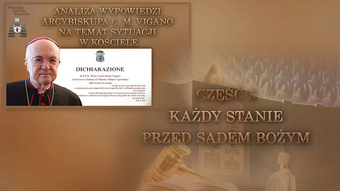 Analiza wypowiedzi arcybiskupa C. M. Vigano na temat sytuacji w Kościele /Część 5: Każdy stanie przed sądem Bożym/