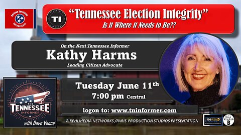 "Tennessee Election Integrity: Is It Where It Needs to Be?" - Featuring Kathy Harms