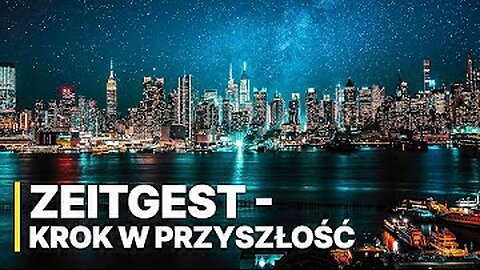 Zeitgest - Krok w przyszłość Film dokumentalny Polski lektor