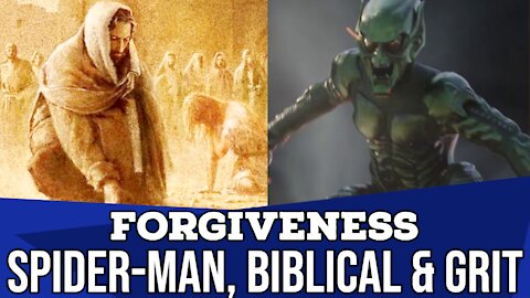 Forgiveness, Spider-Man & Biblical Grit