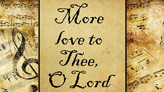 More love to Thee, O Lord | Hymn