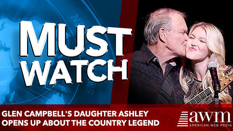 Glen Campbell's daughter Ashley opens up about the country legend