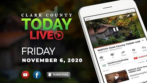 WATCH: Clark County TODAY LIVE • Friday, November 6, 2020
