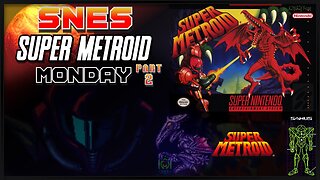 Super Metroid Monday - (SNES Playthrough Part 2)